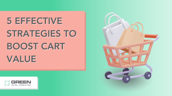 5 Effective Strategies to Boost Cart Value: Encouraging Consumers to Add More Items