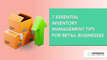 7 Essential Inventory Management Tips for Retail Businesses