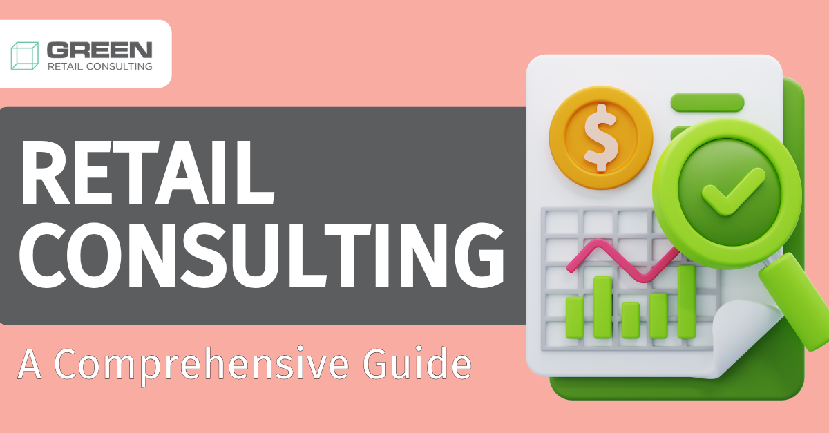 Comprehensive Guide to Retail Consulting